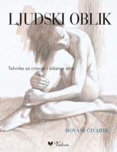 Ljudski oblik: tehnike za crtanje i slikanje akta