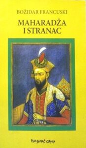 Maharadža i stranac: knjiga snova, priča i brojki o Indiji
