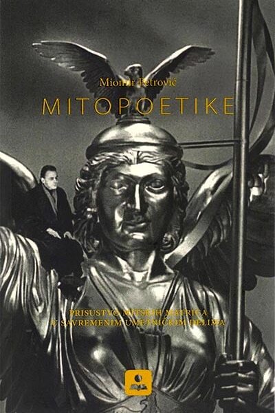 Mitopoetike: prisustvo mitskih matrica u savremenim umetničkim delima