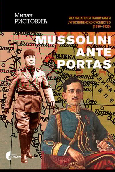 Mussolini ante portas: italijanski fašizam i jugoslovensko susedstvo
