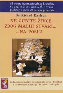 Ne gubite živce zbog malih stvari... Na poslu