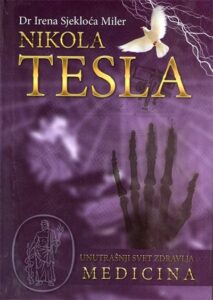 Nikola Tesla - unutrašnji svet zdravlja - medicina
