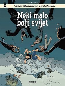 Nove Zekanove pustolovine 1: Neki malo bolji svijet
