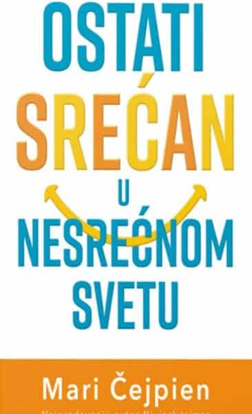 Ostati srećan u nesrećnom svetu