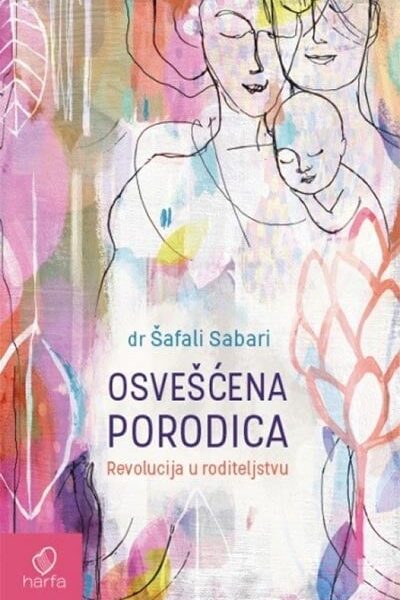 Osvešćena porodica: revolucija u roditeljstvu
