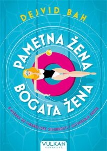 Pametna žena, bogata žena: 8 koraka do finansijske sigurnosti i ostvarenja snova