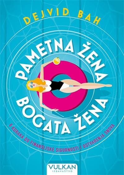 Pametna žena, bogata žena: 8 koraka do finansijske sigurnosti i ostvarenja snova