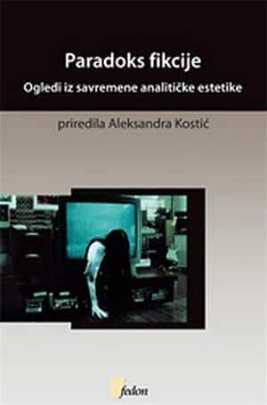 Paradoks fikcije: ogledi iz savremene analitičke estetike