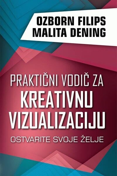 Praktični vodič za kreativnu vizualizaciju