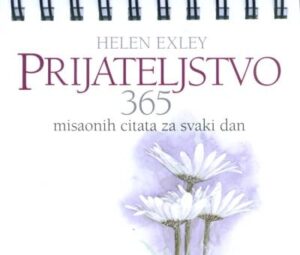 Prijateljstvo: 365 misaonih citata za svaki dan