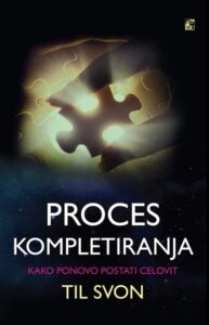Proces kompletiranja - kako ponovo postati celovit