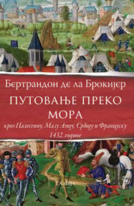 Putovanje preko mora kroz Palestinu, Malu Aziju, Srbiju i Francusku 1432. godine