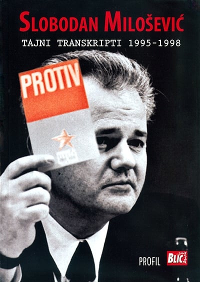 Slobodan Milošević - tajni transkripti 1995-1998.