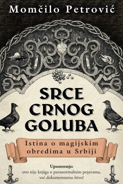 Srce crnog goluba: Istina o magijskim obredima u Srbiji