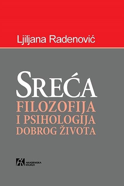 Sreća: filozofija i psihologija dobrog života