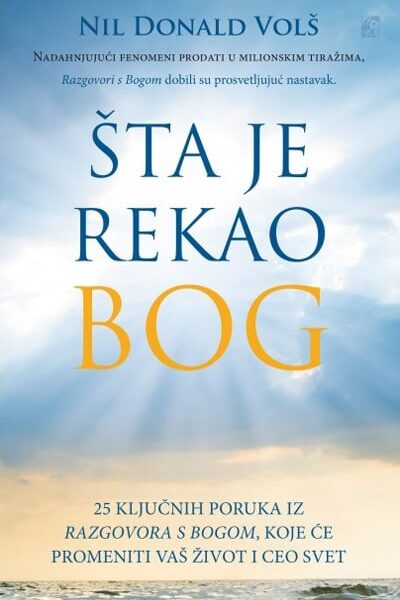 Šta je rekao Bog - 25 ključnih poruka iz Razgovora s Bogom