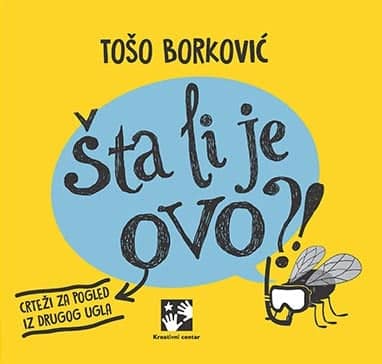 Šta li je ovo?!: crteži za pregled iz drugog ugla
