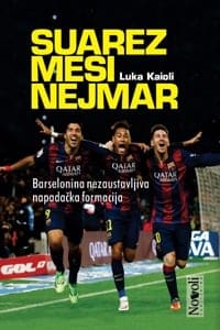 Suarez, Mesi, Nejmar - barselonina nezaustavljiva napadačka formacija