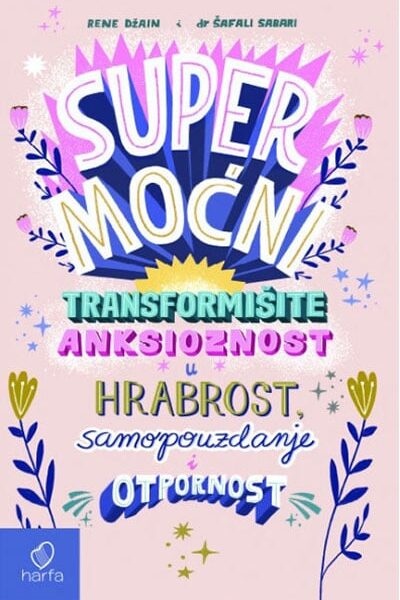 Supermoćni - transformišite anksioznost u hrabrost