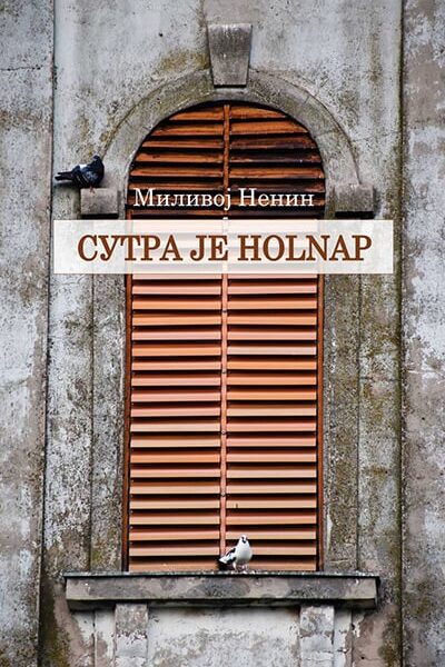 Sutra je holnap: Moji mađarski pisci