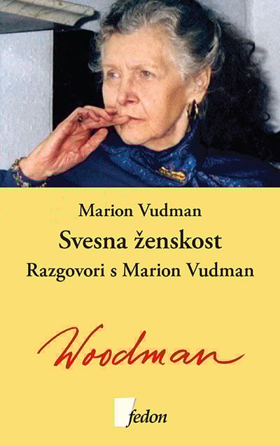 Svesna ženskost: razgovori s Marion Vudman