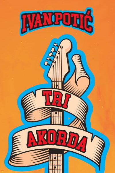 Tri akorda: odsvirane i otpevane priče