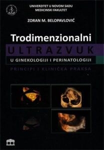 Trodimenzionalni ultrazvuk u ginekologiji i perinatologiji: principi i klinička praksa