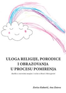 Uloga religije, porodice i obrazovanja u procesu pomirenja: razlike u stavovima manjine i većine u Bosni i Hercegovini