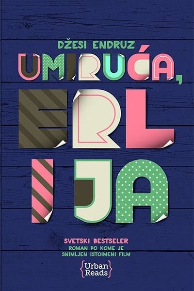 Umiruća, Erl i ja