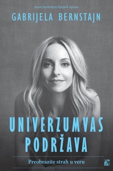 Univerzum vas podržava - Preobrazite strah u veru