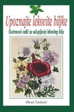 Upoznajte lekovito bilje - ilustrovani vodič za sakupljanje lekovitog bilja