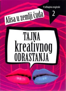 Vježbajmo engleskiI 2: Alisa u zemlji čuda - Tajna kreativnog odrastanja