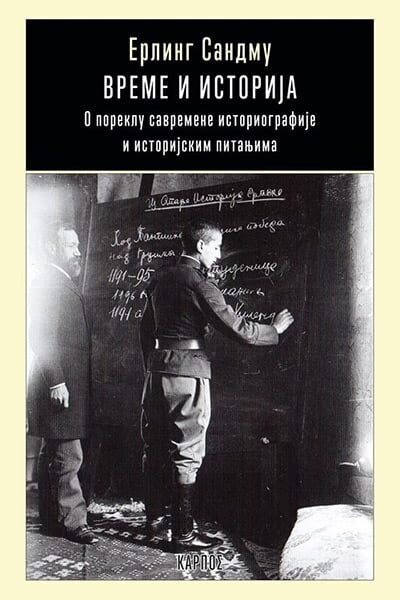 Vreme i istorija: o poreklu savremene istoriografije i istorijskim pitanjima