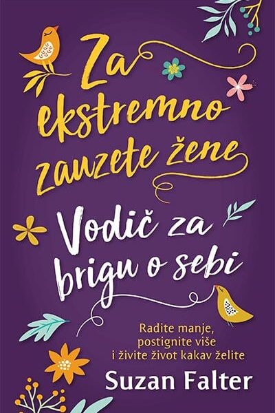 Za ekstremno zauzete žene: vodič za brigu o sebi