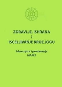 Zdravlje, ishrana i isceljivanje kroz jogu
