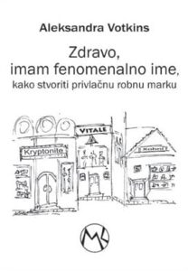 Zdravo, imam fenomenalno ime - kako stvoriti privlačnu robnu marku