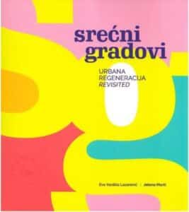 Srećni gradovi: Urbana regeneracija revisited