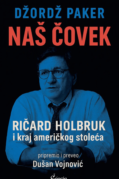 Naš čovek: Ričard Holbruk i kraj američkog stoleća